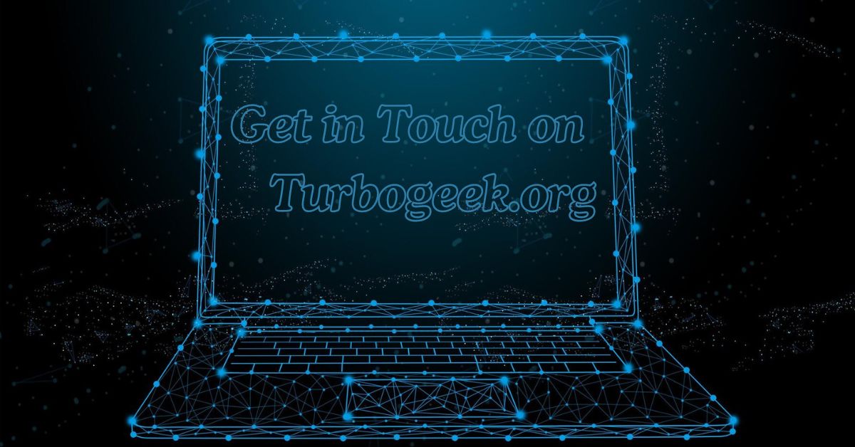 Get in Touch on Turbogeek.org