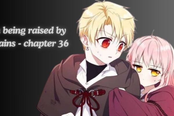 Im being raised by villains - chapter 36