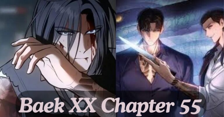 Exploring the Themes of Baek XX Chapter 55: A Deep Dive into Character Development