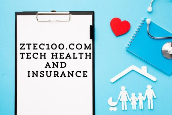 Ztec100.com Tech Health and Insurance