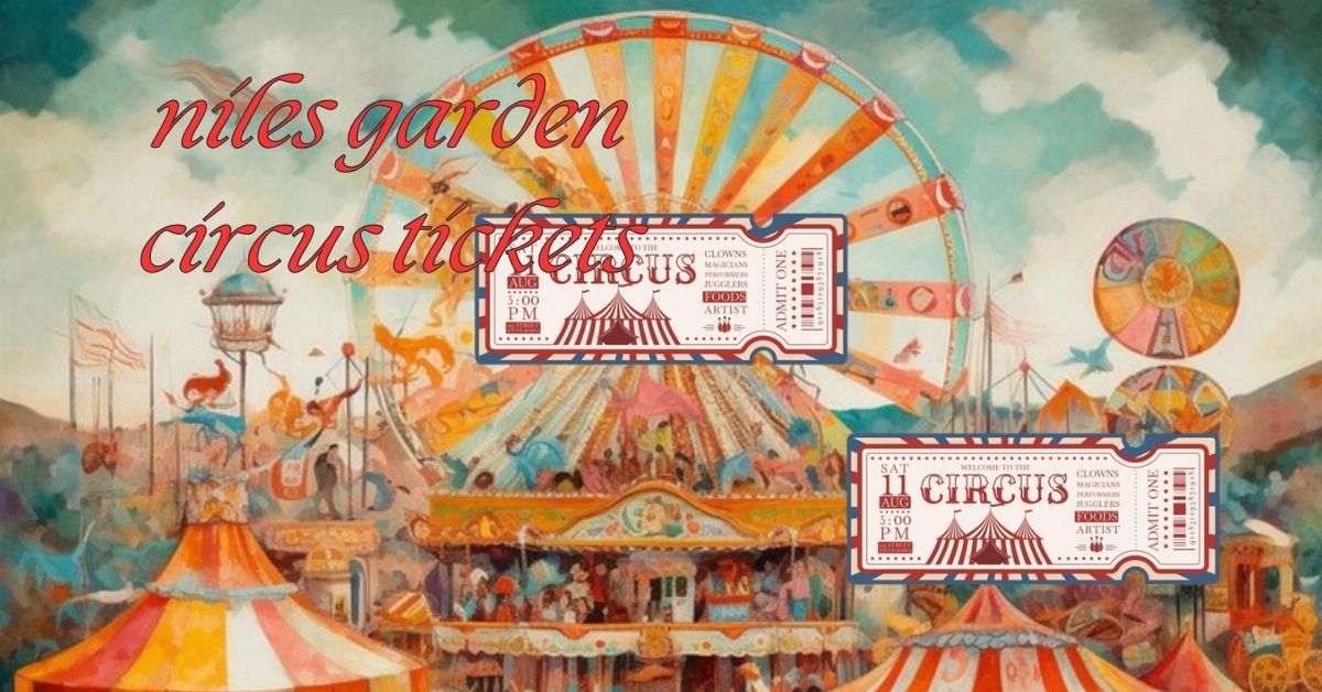 niles garden circus tickets