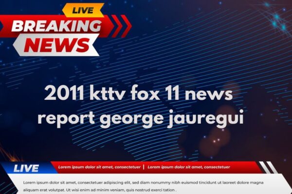 2011 kttv fox 11 news report george jauregui