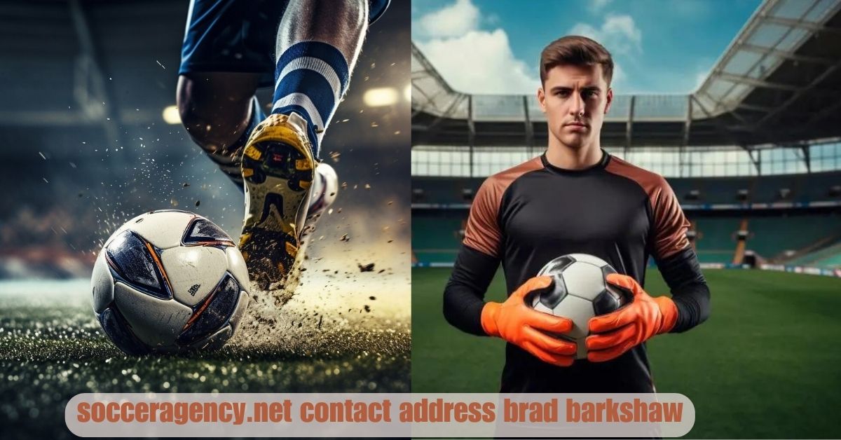 socceragency.net contact address brad barkshaw