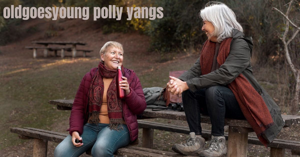 oldgoesyoung polly yangs